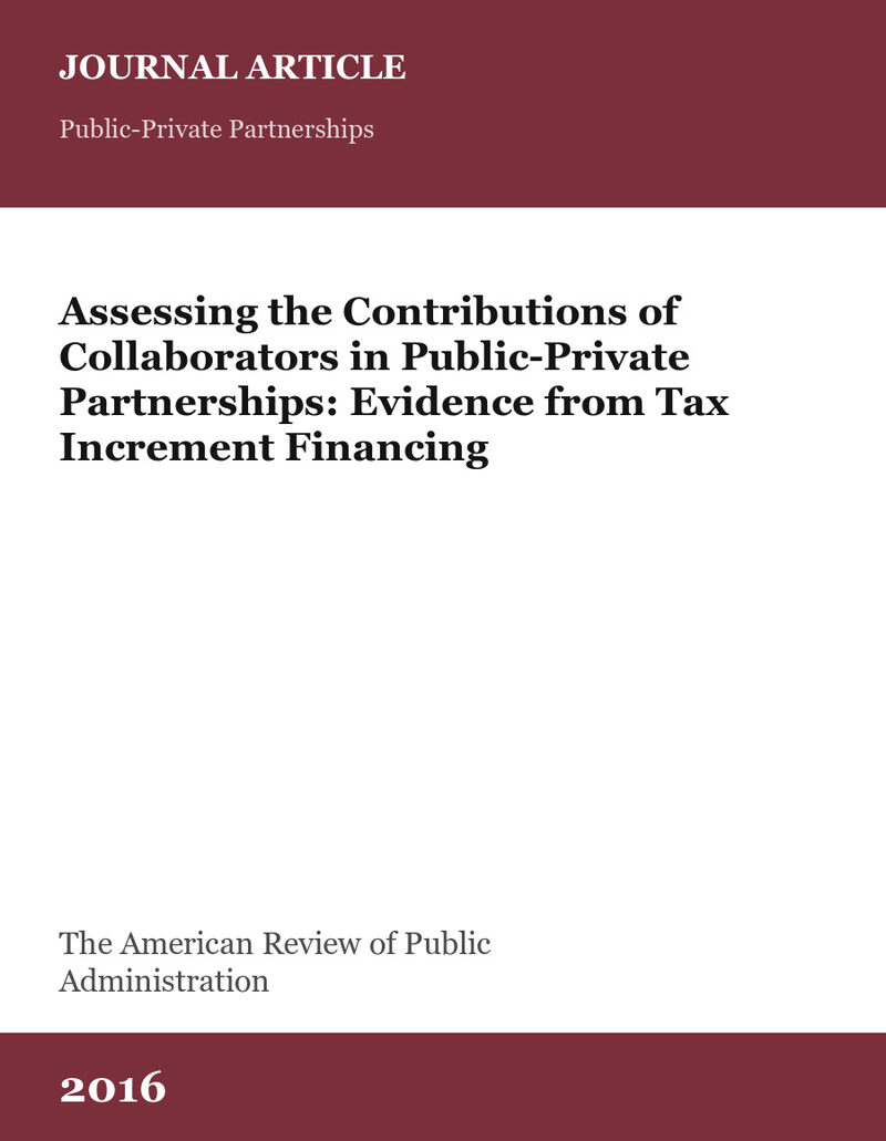 Cover card for Assessing the Contributions of Collaborators in Public-Private Partnerships: Evidence from Tax Increment Financing, a journal article in The American Review of Public Administration