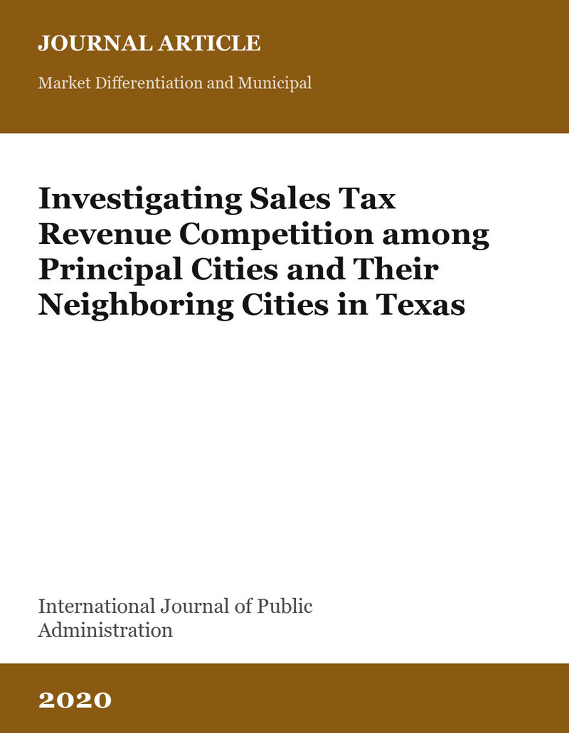 Cover card for Investigating Sales Tax Revenue Competition among Principal Cities and Their Neighboring Cities in Texas, a journal article in International Journal of Public Administration