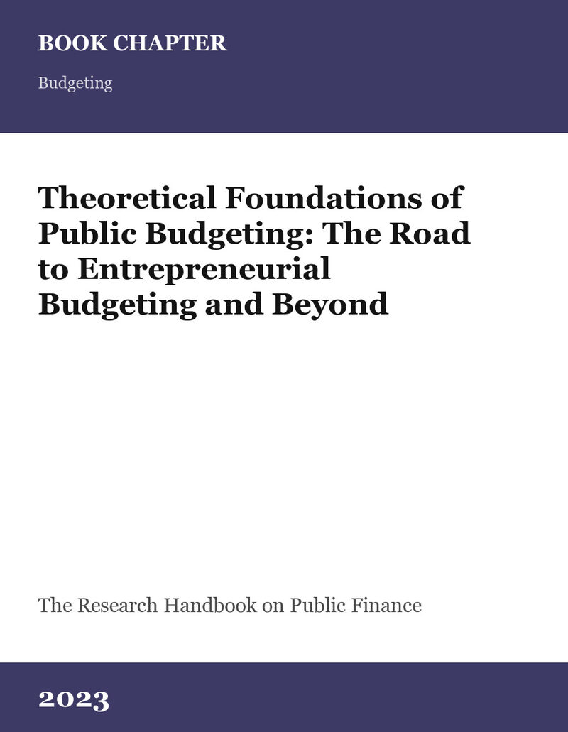 Cover card for Theoretical Foundations of Public Budgeting: The Road to Entrepreneurial Budgeting and Beyond, a book chapter in The Research Handbook on Public Finance